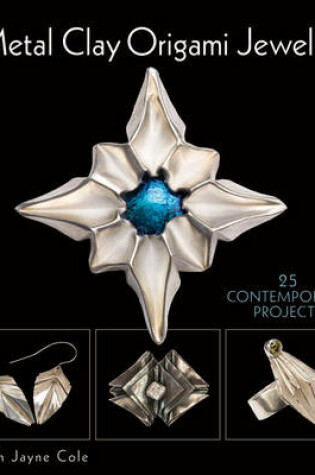 Cover of Metal Clay Origami Jewelry