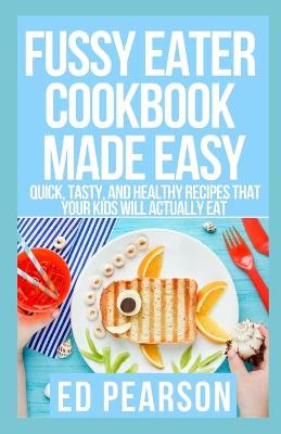 Book cover for Fussy Eater Cookbook Made Easy