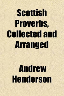 Book cover for Scottish Proverbs, Collected and Arranged