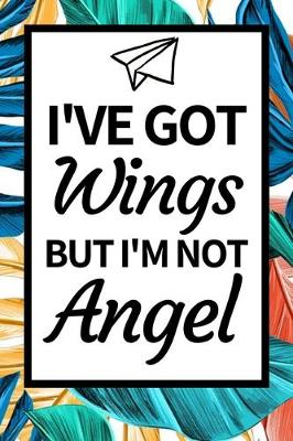 Book cover for I've Got Wings But I'm Not Angel