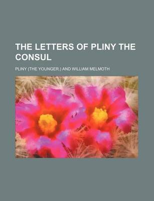 Book cover for The Letters of Pliny the Consul Volume 1-2