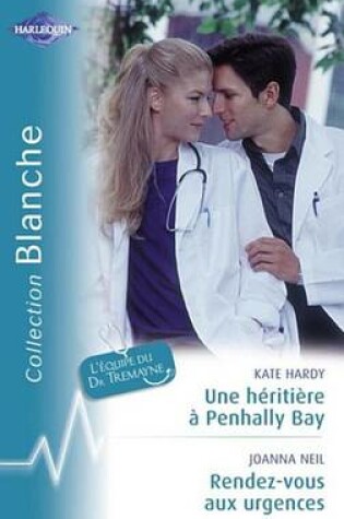 Cover of Une Heritiere a Penhally Bay - Rendez-Vous Aux Urgences (Harlequin Blanche)