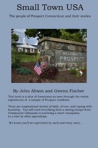 Cover of Small Town USA - The people of Prospect Connecticut and their stories