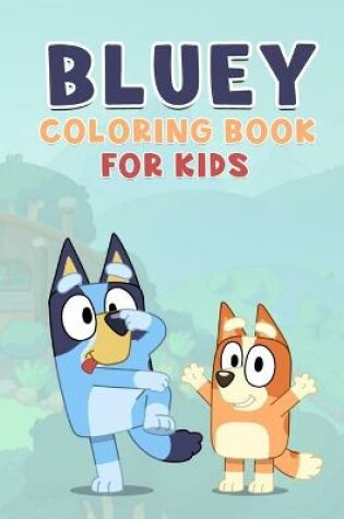 Cover of Bluey Coloring Book for kids