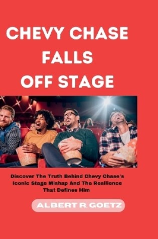 Cover of Chevy Chase Falls Off Stage