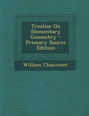 Book cover for Treatise on Elementary Geometry - Primary Source Edition