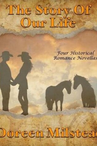 Cover of The Story of Our Life: Four Historical Romance Novellas