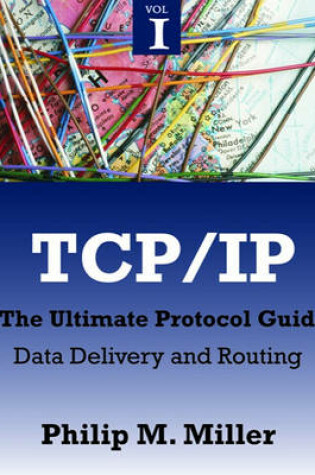 Cover of TCP/IP - The Ultimate Protocol Guide