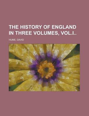 Book cover for The History of England in Three Volumes, Vol.I Volume F