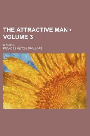 Cover of The Attractive Man (Volume 3); A Novel