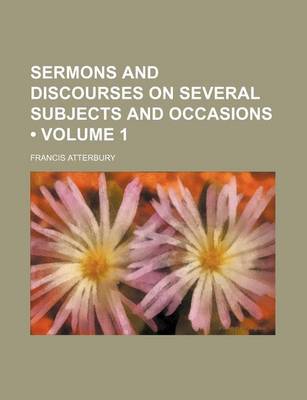 Book cover for Sermons and Discourses on Several Subjects and Occasions (Volume 1)