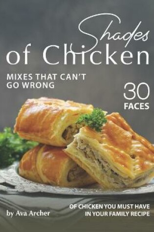 Cover of Shades of Chicken Mixes That Can't Go Wrong