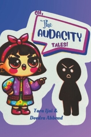 Cover of Oh, The Audacity Tales!