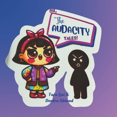 Cover of Oh, The Audacity Tales!