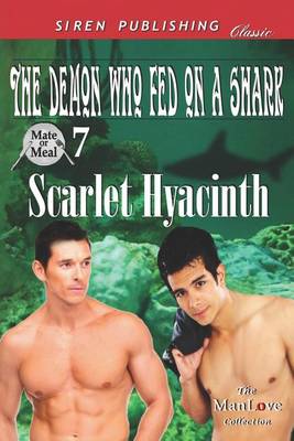 Book cover for The Demon Who Fed on a Shark [Mate or Meal 7] (Siren Publishing Classic Manlove)