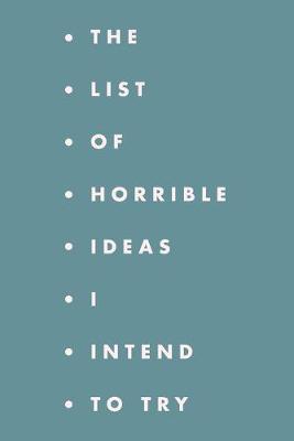 Book cover for The list of horrible ideas I intend to try