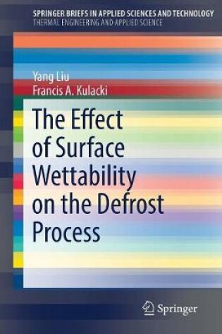 Cover of The Effect of Surface Wettability on the Defrost Process