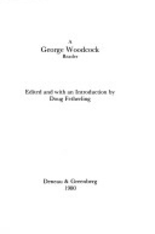 Cover of A George Woodcock Reader