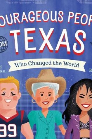 Cover of Courageous People from Texas Who Changed the World