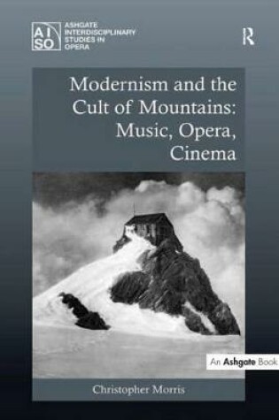 Cover of Modernism and the Cult of Mountains: Music, Opera, Cinema