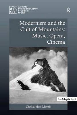 Book cover for Modernism and the Cult of Mountains: Music, Opera, Cinema