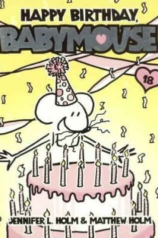 Cover of Happy Birthday, Babymouse