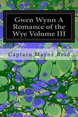 Book cover for Gwen Wynn A Romance of the Wye Volume III