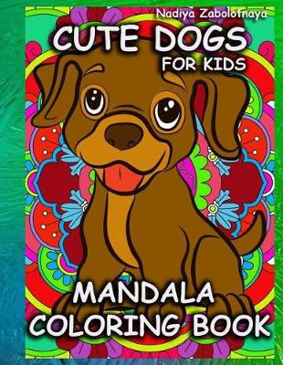 Book cover for Cute Dogs for Kids Mandala Coloring Book