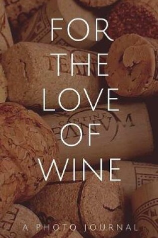Cover of For the love of WIne