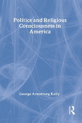 Book cover for Politics and Religious Consciousness in America