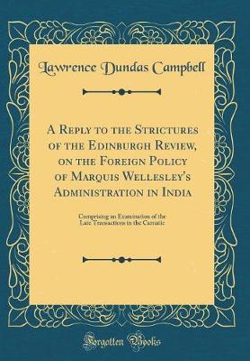 Book cover for A Reply to the Strictures of the Edinburgh Review, on the Foreign Policy of Marquis Wellesley's Administration in India