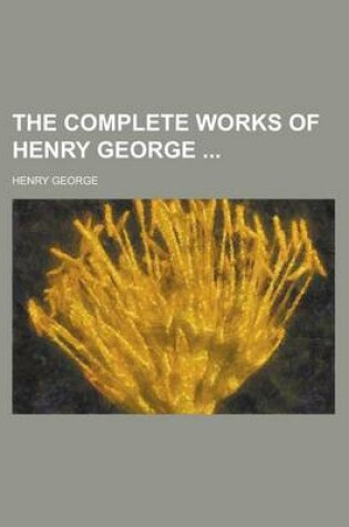 Cover of The Complete Works of Henry George