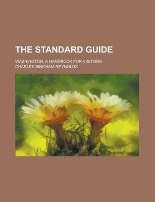 Book cover for The Standard Guide; Washington, a Handbook for Visitors