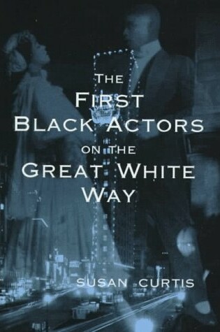 Cover of The First Black Actors on the Great White Way