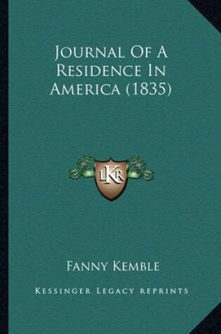 Cover of Journal of a Residence in America (1835) Journal of a Residence in America (1835)