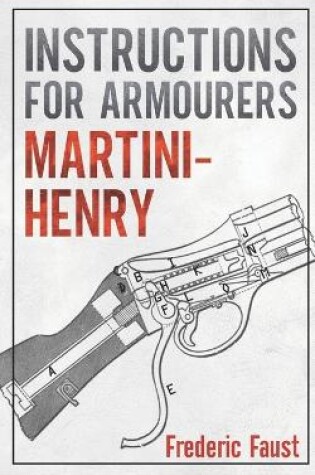 Cover of Instructions for Armourers - Martini-Henry