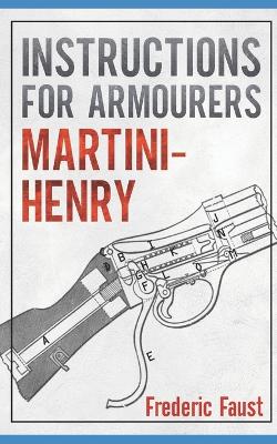 Book cover for Instructions for Armourers - Martini-Henry