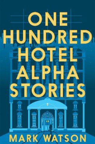 Cover of One Hundred Hotel Alpha Stories