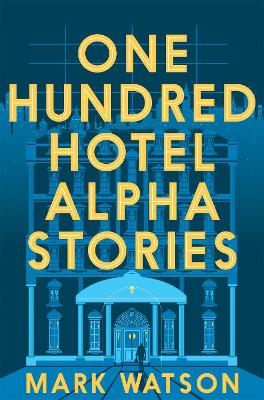 Book cover for One Hundred Hotel Alpha Stories