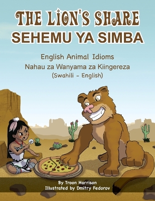 Book cover for The Lion's Share - English Animal Idioms (Swahili-English)