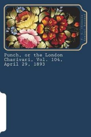 Cover of Punch, or the London Charivari, Vol. 104, April 29, 1893