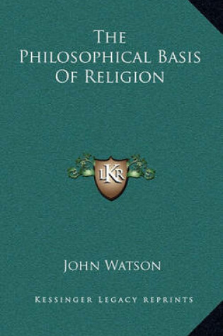 Cover of The Philosophical Basis of Religion