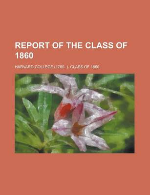 Book cover for Report of the Class of 1860