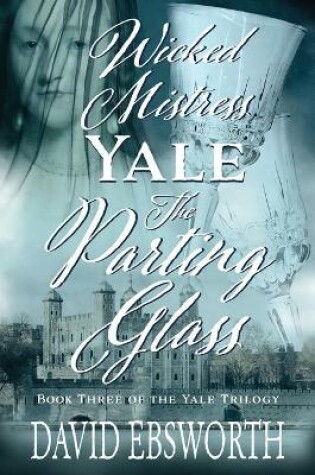 Cover of Wicked Mistress Yale, The Parting Glass