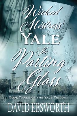 Book cover for Wicked Mistress Yale, The Parting Glass