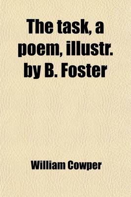 Book cover for The Task, a Poem, Illustr. by B. Foster