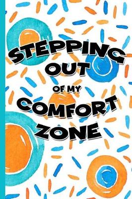 Book cover for Stepping Out of My Comfort Zone Notebook #1