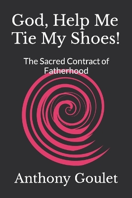 Book cover for God, Help Me Tie My Shoes!