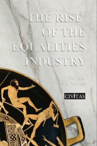Cover of The Rise of the Equalities Industry
