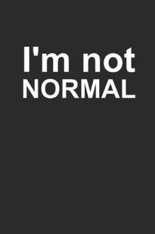 Cover of I'm Not NORMAL
